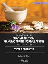 Handbook of Pharmaceutical Manufacturing Formulations, Third Edition: Volume Six, Sterile Products