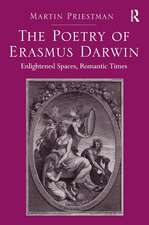 The Poetry of Erasmus Darwin: Enlightened Spaces, Romantic Times