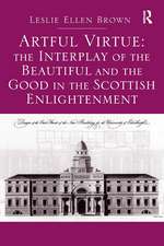 Artful Virtue: The Interplay of the Beautiful and the Good in the Scottish Enlightenment