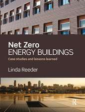 Net Zero Energy Buildings: Case Studies and Lessons Learned