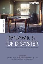 Dynamics of Disaster: Lessons on Risk, Response and Recovery