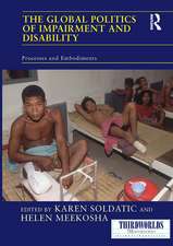 The Global Politics of Impairment and Disability: Processes and Embodiments