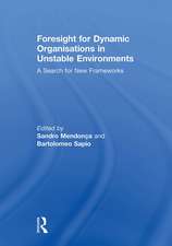 Foresight for Dynamic Organisations in Unstable Environments