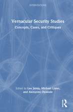 Vernacular Security Studies: Concepts, Cases, and Critiques