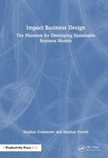 Impact Business Design: The Playbook for Developing Sustainable Business Models