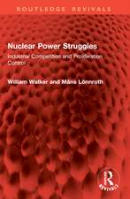 Nuclear Power Struggles: Industrial Competition and Proliferation Control