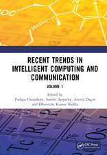 Recent Trends in Intelligent Computing and Communication: Volume 1