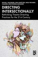 Directing Intersectionally: Rethinking Theatre Directing Practices for the 21st Century