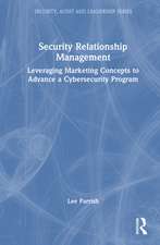 Security Relationship Management: Leveraging Marketing Concepts to Advance a Cybersecurity Program