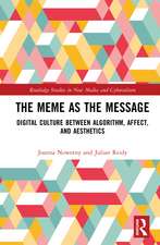 The Meme as the Message: Digital Culture Between Algorithm, Affect, and Aesthetics