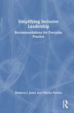 Simplifying Inclusive Leadership: Recommendations for Everyday Practice