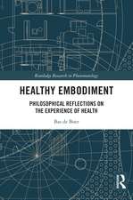 Healthy Embodiment: Philosophical Reflections on the Experience of Health