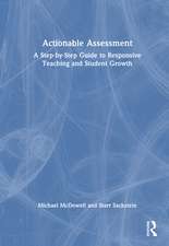 Actionable Assessment: A Step-by-Step Guide to Responsive Teaching and Student Growth