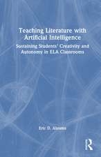 Teaching Literature with Artificial Intelligence: Sustaining Students' Creativity and Autonomy in ELA Classrooms
