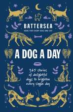 Home, B: Battersea Dogs and Cats Home - A Dog a Day