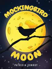 Conroy, P: Mockingbird Moon