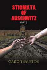 Stigmata of Auschwitz Part 2