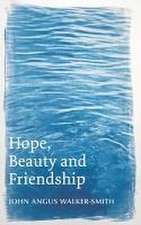 Hope, Beauty and Friendship