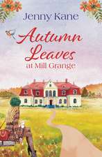 Autumn Leaves at Mill Grange: a feelgood, cosy autumn romance