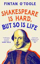 Shakespeare is Hard, but so is Life