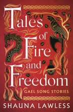 Tales of Fire and Freedom: Gael Song Stories