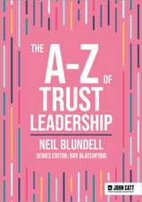 Blundell, N: A-Z of Trust Leadership