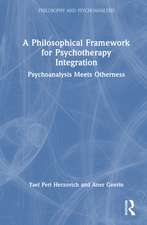 A Philosophical Framework for Psychotherapy Integration: Psychoanalysis Meets Otherness