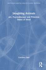 Imagining Animals: Art, Psychotherapy and Primitive States of Mind