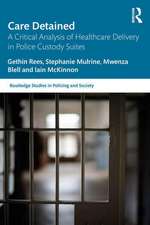 Care Detained: A Critical Analysis of Healthcare Delivery in Police Custody Suites