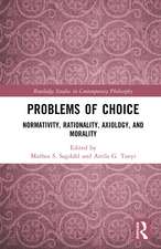 Problems of Choice: Normativity, Rationality, Axiology, and Morality