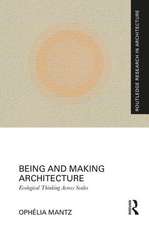 Being and Making Architecture: Ecological Thinking Across Scales
