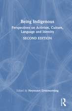 Being Indigenous: Perspectives on Activism, Culture, Language, and Identity