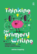 Thinking for Primary Writing: Improving Children’s Writing Through Creative Thinking