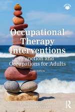 Occupational Therapy Interventions: Function and Occupations for Adults