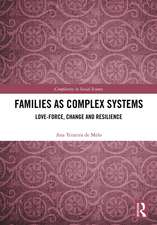 Families as Complex Systems: Love-Force, Change and Resilience
