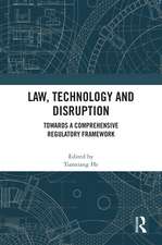 Law, Technology and Disruption: Towards a Comprehensive Regulatory Framework