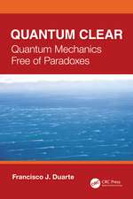 Quantum Clear: Quantum Mechanics Free of Paradoxes