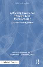 Achieving Excellence Through Lean Manufacturing: A Lean Leader’s Journey