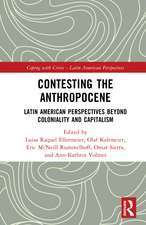 Contesting the Anthropocene: Latin American Perspectives beyond Coloniality and Capitalism