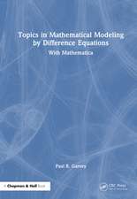 Topics in Mathematical Modeling by Difference Equations: With Mathematica