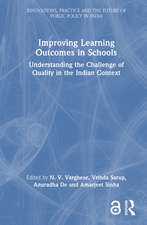 Improving Learning Outcomes in Schools: Understanding the Challenge of Quality in the Indian Context
