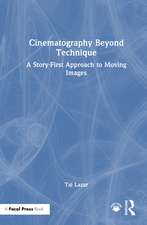 Cinematography Beyond Technique: A Story-First Approach to Moving Images