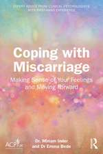 Coping with Miscarriage: Making Sense of Your Feelings and Moving Forward