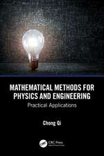 Mathematical Methods for Physics and Engineering: Practical Applications