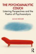 The Psychoanalytic Couch: Listening Perspectives and the Poetics of Psychoanalysis