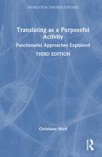 Translating as a Purposeful Activity: Functionalist Approaches Explained