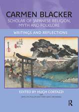 Carmen Blacker: Scholar of Japanese Religion, Myth and Folklore: Writings and Reflections
