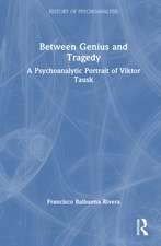 Between Genius and Tragedy: A Psychoanalytic Portrait of Viktor Tausk