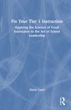 Fix Your Tier 1 Instruction: Applying the Science of Good Instruction to the Art of School Leadership