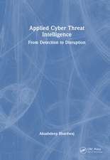 Applied Cyber Threat Intelligence: From Detection to Disruption